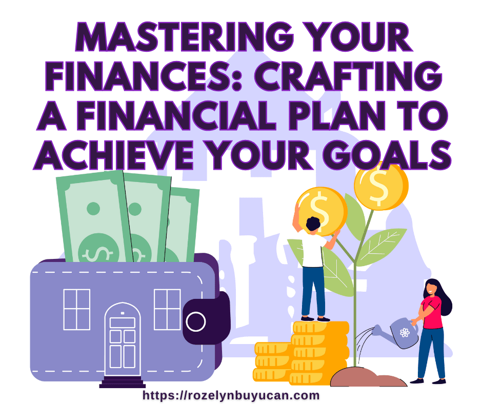 Mastering Your Finances: Crafting a Financial Plan to Achieve Your Goals