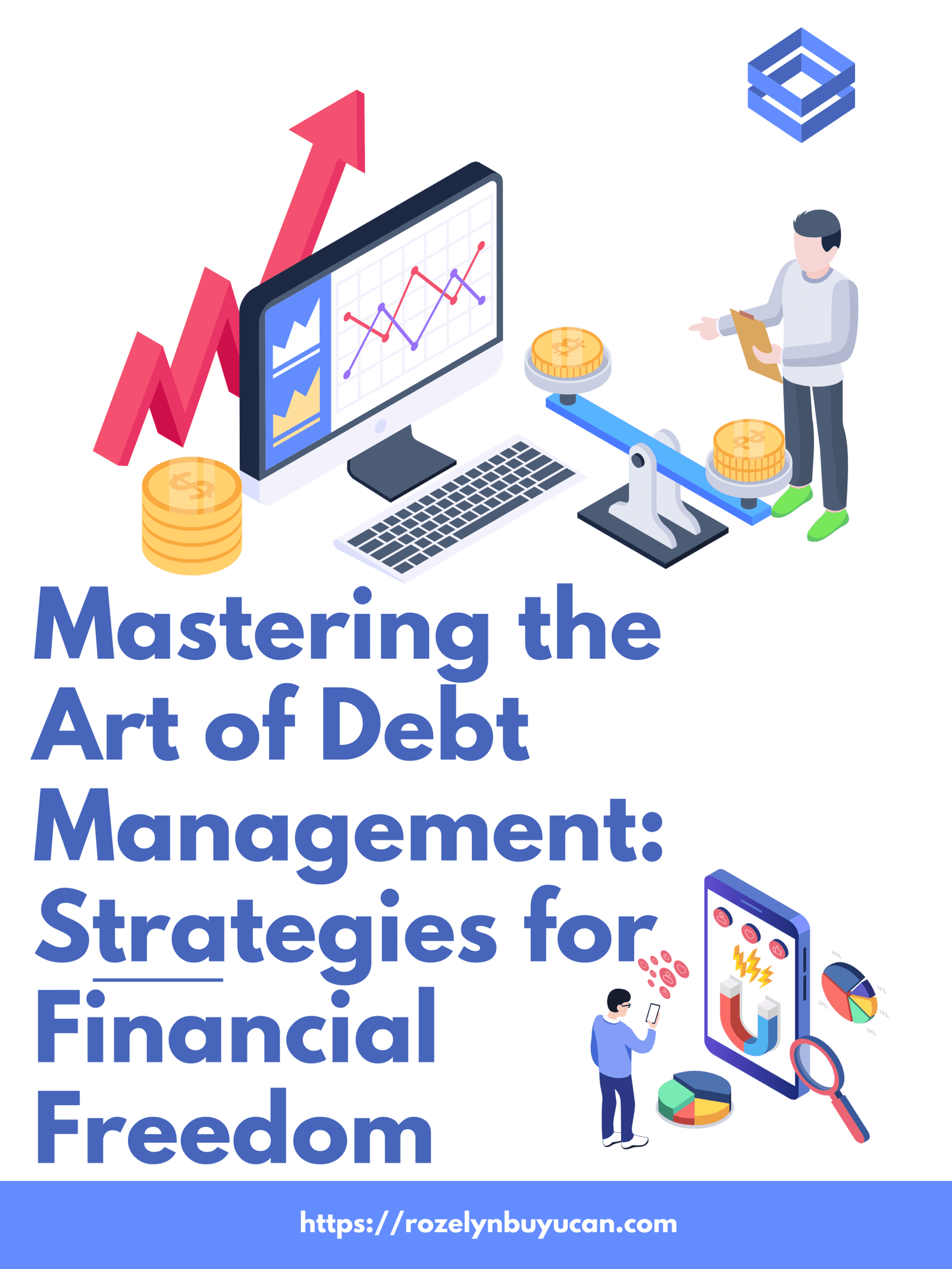 Mastering the Art of Debt Management: Strategies for Financial Freedom